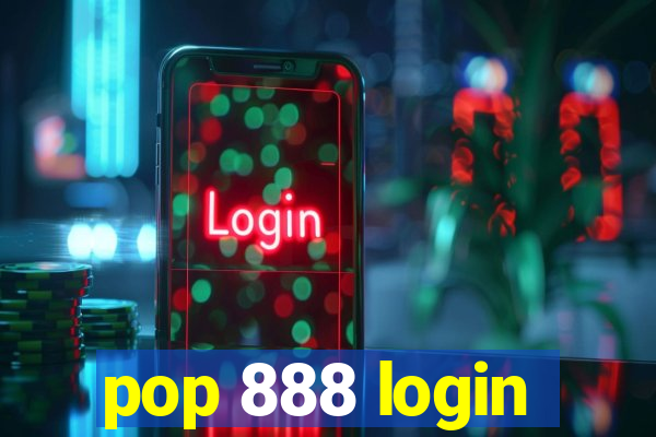 pop 888 login